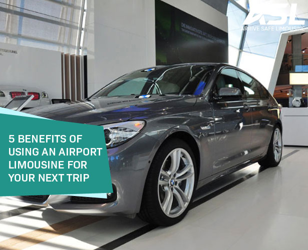 5 benefits of using an airport limousine for your next trip